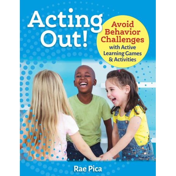 Pre-Owned Acting Out!: Avoid Behavior Challenges with Active Learning Games and Activities (Paperback)