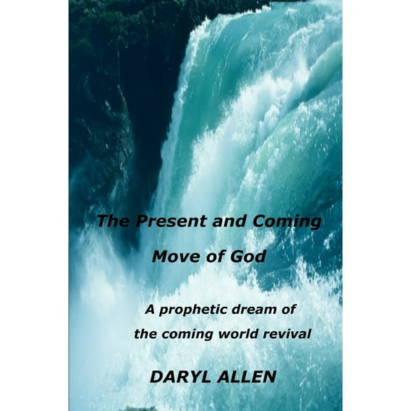 The Present and Coming Move of God, (Paperback)