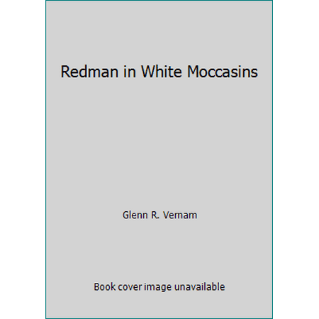Redman in White Moccasins, Used [Hardcover]