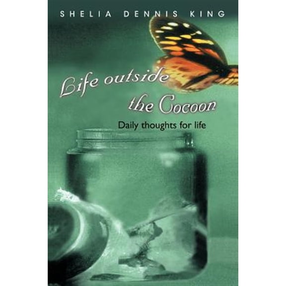 Pre-Owned Life Outside The Cocoon : Daily Thoughts For Life