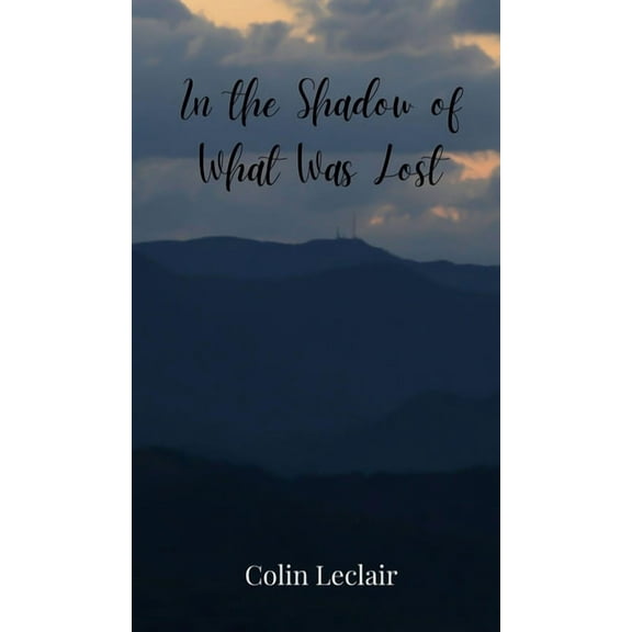 In the Shadow of What Was Lost, (Hardcover)