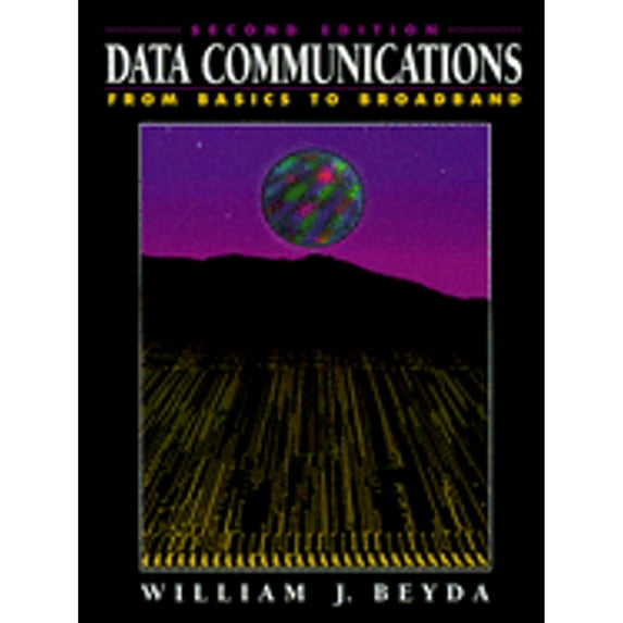 Pre-Owned Data Communications: From Basics to Broadband (Paperback) by William J Beyda