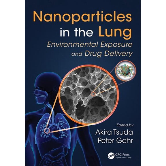 Nanoparticles in the Lung: Environmental Exposure and Drug Delivery, (Hardcover)