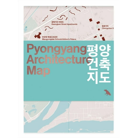 Blue Crow Media Architecture Maps: Pyongyang Architecture Map: Guide to the Modern Architecture of Pyongyang (Other)