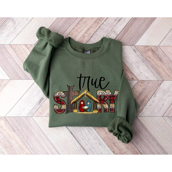 True Story Merry Christmas Sweatshirt, True Story Sweatshirt, Christmas Sweatshirt, Jesus Christmas Sweatshirt, Christmas Nativity Sweater