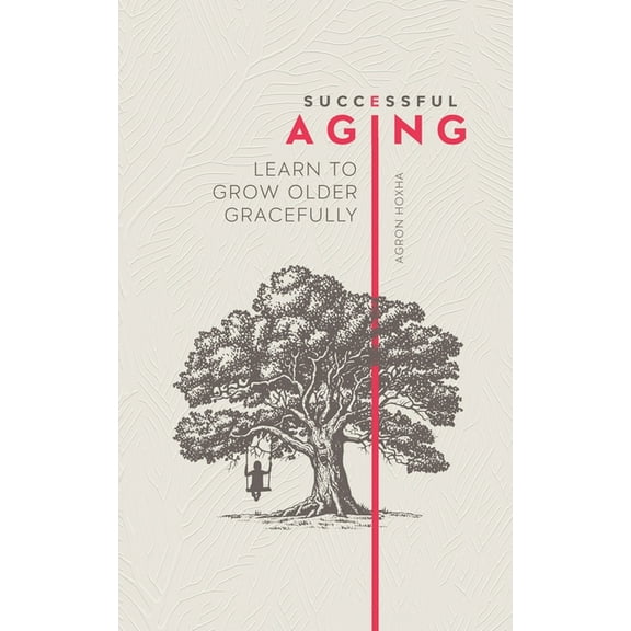 Successful Aging: Learn to Grow Older Gracefully, (Paperback)