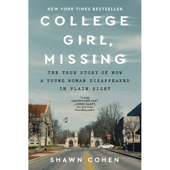 College Girl, Missing: The True Story of How a Young Woman Disappeared in Plain Sight (Paperback)