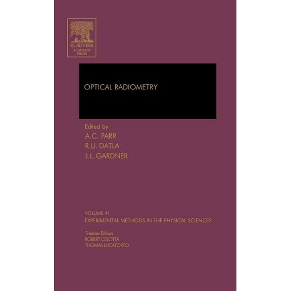 Experimental Methods in the Physical Sci Optical Radiometry: Volume 41, Book 41, (Hardcover)