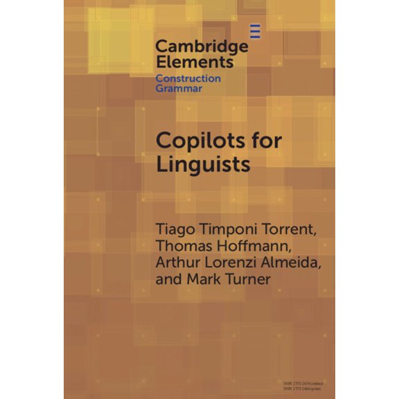 Elements in Construction Grammar Copilots for Linguists: Ai, Constructions, and Frames, (Hardcover)