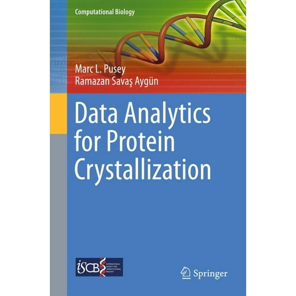Computational Biology Data Analytics for Protein Crystallization, Book 25, (Hardcover)