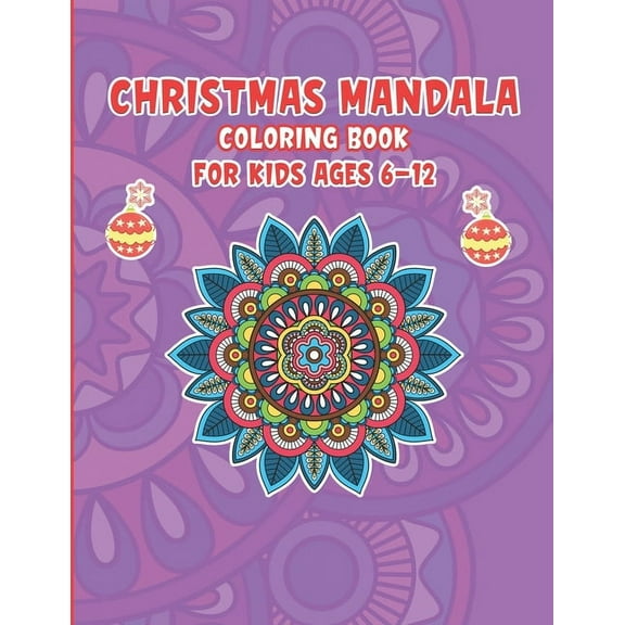 Christmas Mandala Coloring Book For Kids ages 6-12: Coloring Book with Fun, Easy, and Relaxing Coloring Pages for Christ, (Paperback)