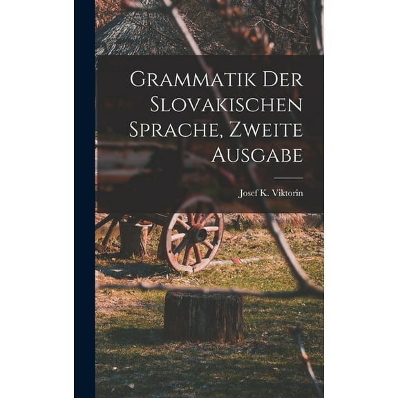 Grammatik der Slovakischen Sprache, zweite Ausgabe (Hardcover)