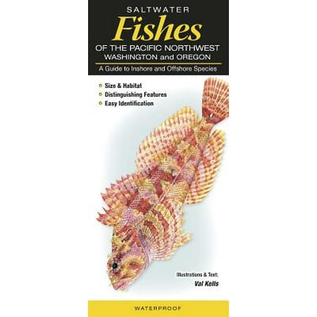 Saltwater Fishes of the Pacific Northwest Washington and Oregon : A Guide to Inshore and Offshore