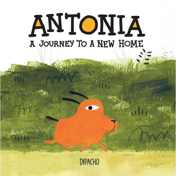 Antonia: A Journey to a New Home, (Hardcover)