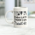 thumbnail image 2 of Better Late Than Ugly 11oz Coffee Mug, 2 of 2