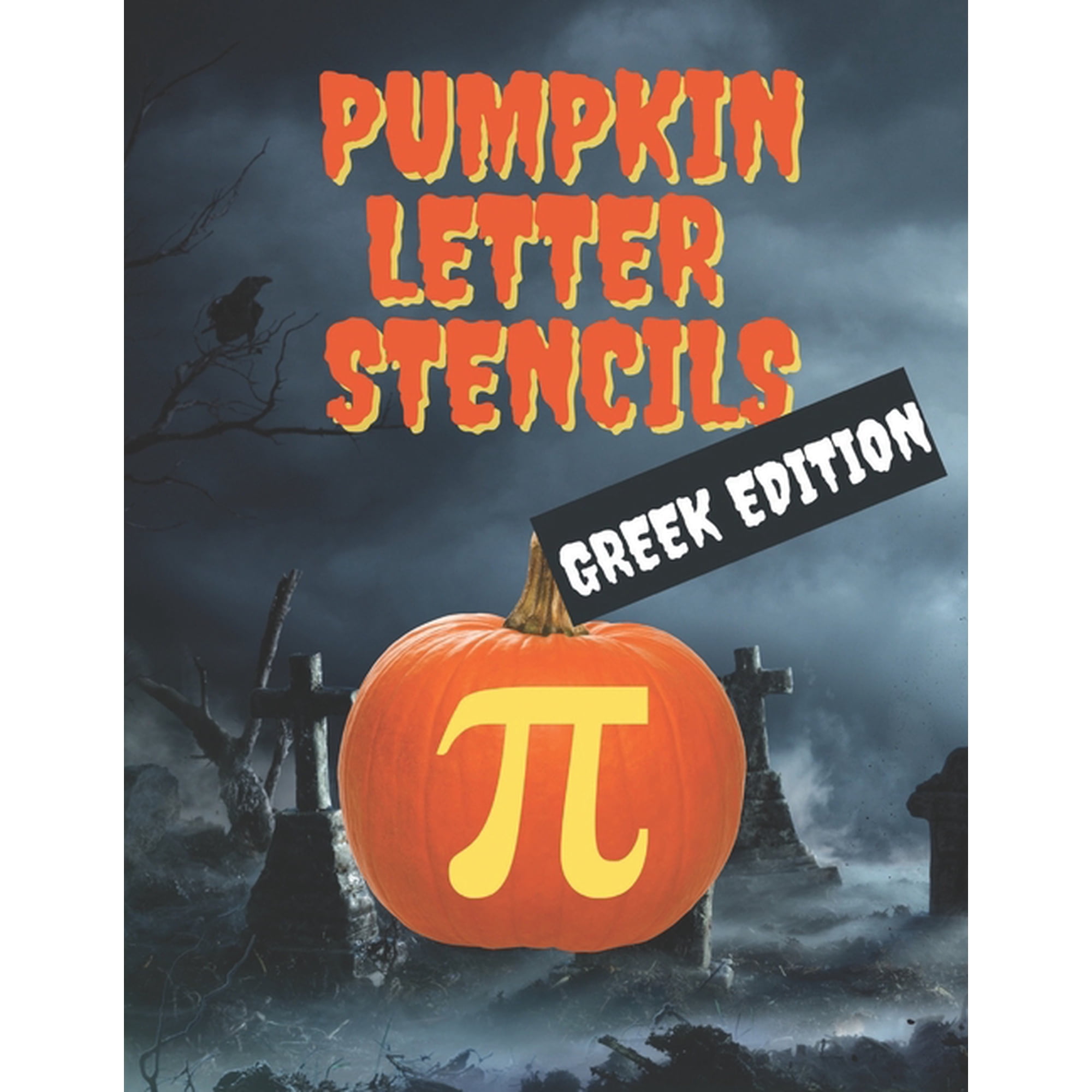 Pumpkin Letter Stencils: Greek Edition: 75 Stencils for Carving Letters and Words Into Your Pumpkins, Have Your Best Fra, (Paperback)