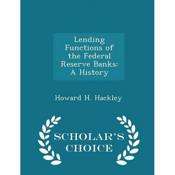 Lending Functions of the Federal Reserve Banks: A History - Scholar's Choice Edition, (Paperback)