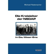 Die Kreisleiter der NSDAP im Gau Weser-Ems (Paperback)