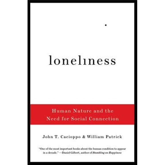 Pre-Owned Loneliness: Human Nature and the Need for Social Connection (Paperback) 0393335283 9780393335286