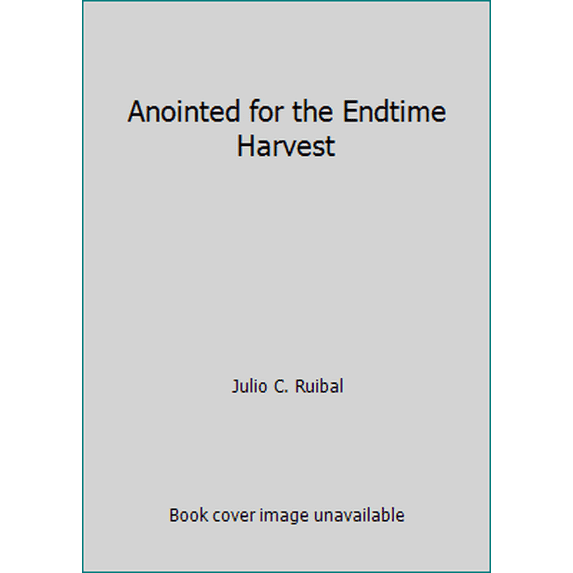 Pre-Owned Anointed for the Endtime Harvest (Paperback) 0926629425 9780926629424