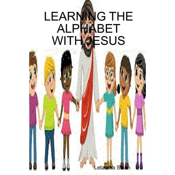Learning the Alphabet with Jesus, (Paperback)