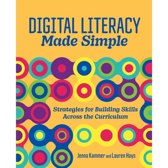 Pre-Owned Digital Literacy Made Simple: Strategies for Building Skills Across the Curriculum (Paperback)