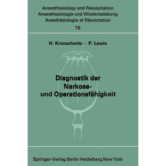Anaesthesiologie Und Intensivmedizin Ana Diagnostik Der Narkose- Und OperationsfÃ¤higkeit: Bericht Ãber Die Wissenschaftliche Sitzung Der Deutschen Gesellschaft F, Book 76, (Paperback)