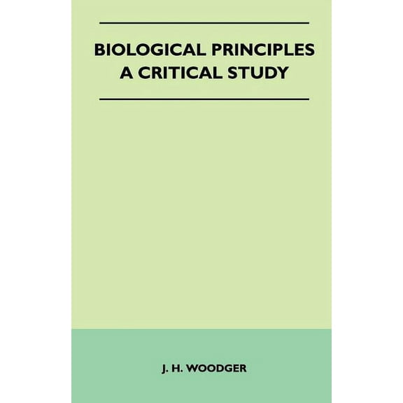 Biological Principles - A Critical Study, (Paperback)