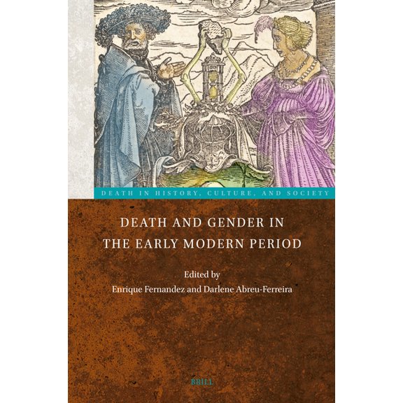 Death in History, Culture, and Society Death and Gender in the Early Modern Period, Book 2, (Hardcover)
