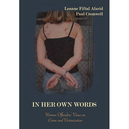 UPC: 9780195330687 | In Her Own Words: Women Offenders Views on Crime and Victimization: An Anthology (Paperback)
