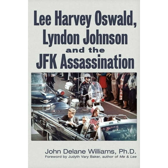 Lee Harvey Oswald, Lyndon Johnson & the JFK Assassination, (Paperback)