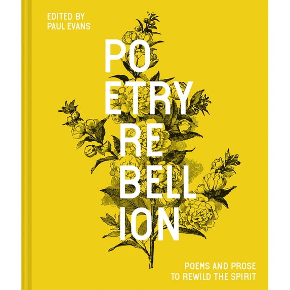 Pre-Owned Poetry Rebellion: Poems and Prose to Rewild the Spirit (Hardcover) 1849946388 9781849946384