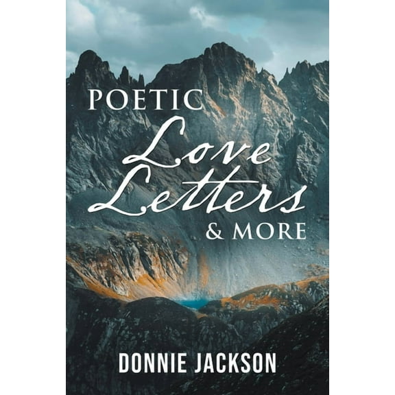 Poetic Love Letters & More, (Paperback)