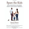 thumbnail image 2 of Spare the Kids, Stacey Patton Paperback, 2 of 2