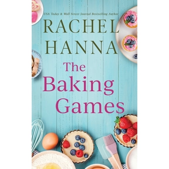 Pre-Owned The Baking Games (Paperback) by Rachel Hanna