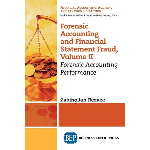 Forensic Accounting and Financial Statement Fraud, Volume II: Forensic Accounting Performance, (Paperback)