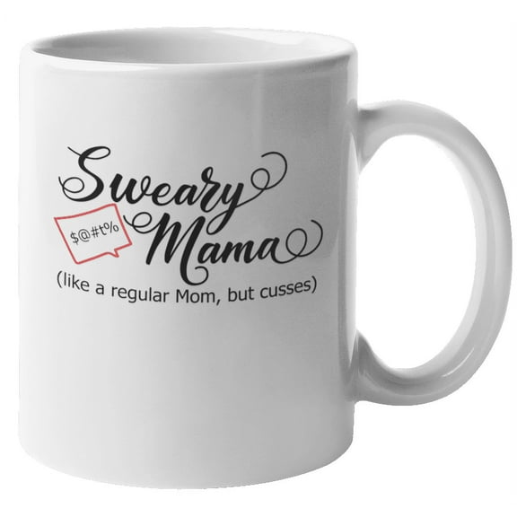 Sweary Mama Regular Mom But Cusses Coffee & Tea Mug Cup for Her & Women (11oz)