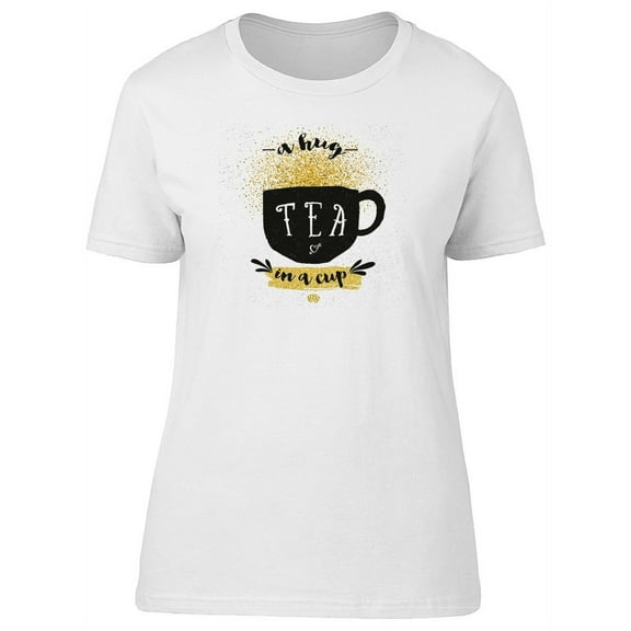 A Hug In A Cup Of Tea T-Shirt Women -Image by Shutterstock, Female Large