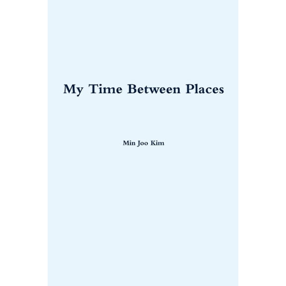 My Time Between Places, (Paperback)