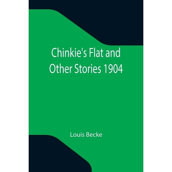 Chinkie's Flat and Other Stories 1904, (Paperback)