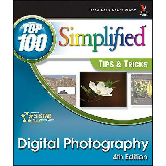 Digital Photography: Top 100 Simplified Tips & Tricks