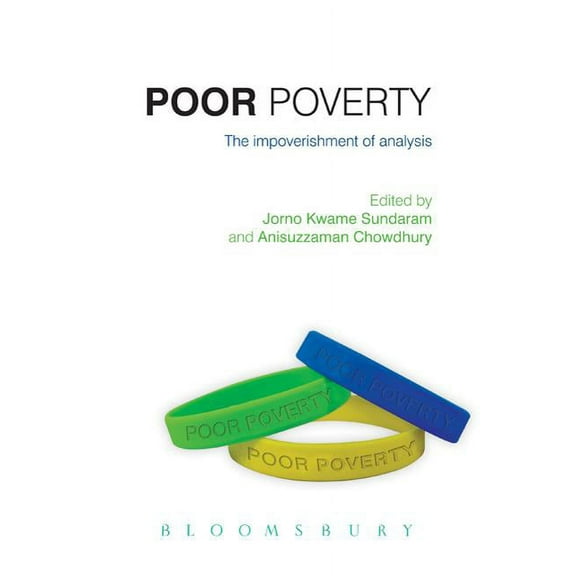 The United Nations Development Poor Poverty: The Impoverishment of Analysis, Measurement and Policies: The Impoverishment of Analysis, Measurement and , (Hardcover)