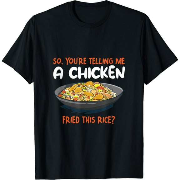 A Chicken Fried This Rice Food Cooking Fried Rice T-Shirt