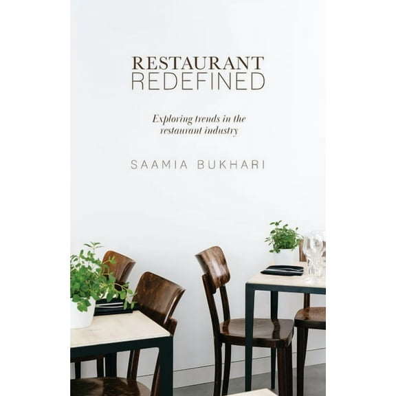 Restaurant Redefined: Exploring Trends in the Restaurant Industry, (Paperback)