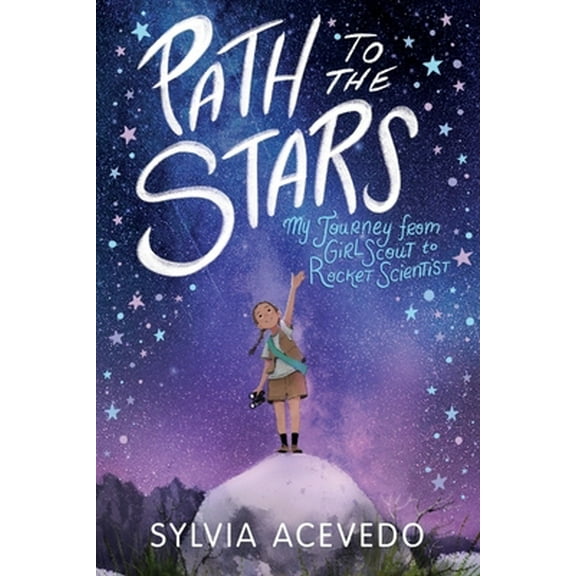 Pre-Owned Path to the Stars: My Journey from Girl Scout to Rocket Scientist (Paperback) 0358206936 9780358206934