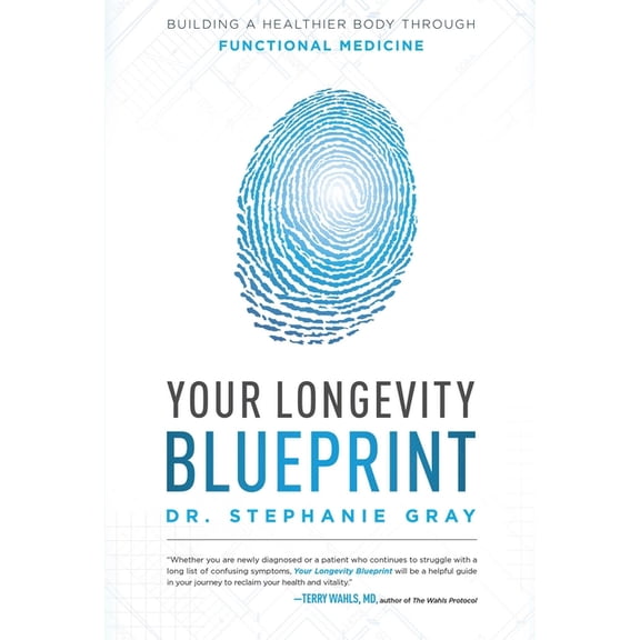 Your Longevity Blueprint: Building a Healthier Body Through Functional Medicine, (Paperback)