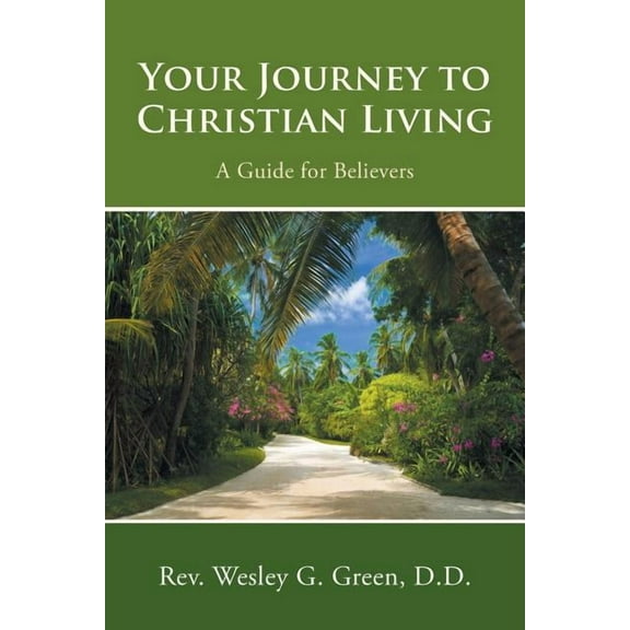 Your Journey to Christian Living : A Guide for Believers