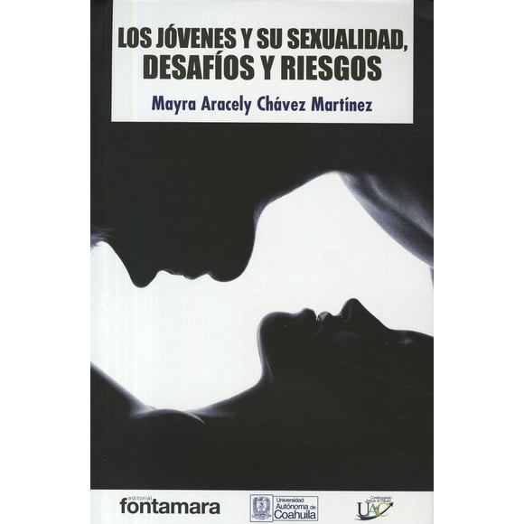 LOS JOVENES Y SU SEXUALIDAD DISTRIBUCIONES FONTAMARA MAYRA ARACELY CHAVEZ MARTINEZ