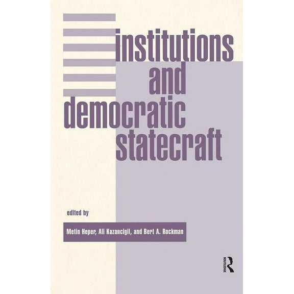 Institutions And Democratic Statecraft, (Hardcover)