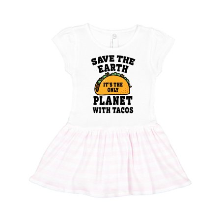 

Inktastic Save the Earth It s the Only Planet with Tacos Gift Toddler Girl Dress